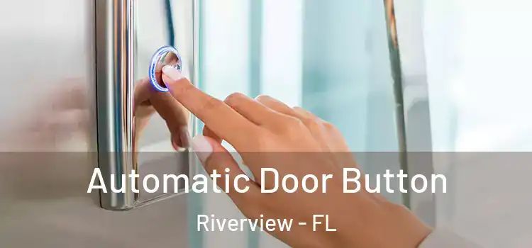 Automatic Door Button Riverview - FL