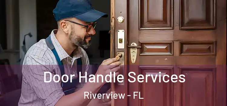 Door Handle Services Riverview - FL