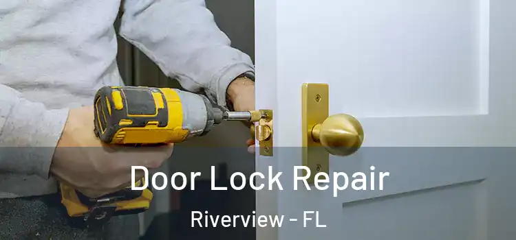 Door Lock Repair Riverview - FL