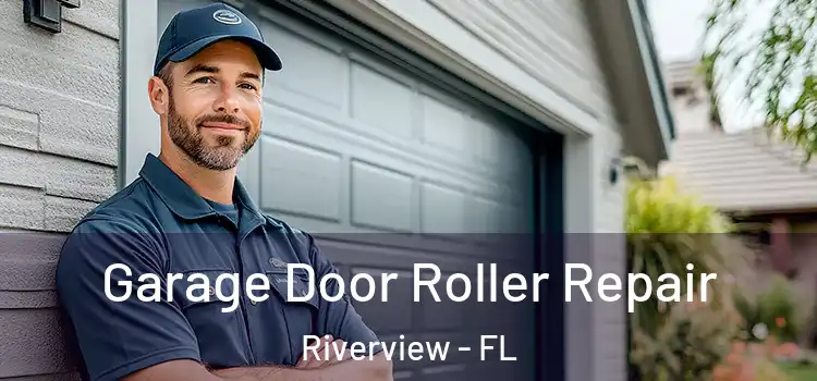  Garage Door Roller Repair Riverview - FL
