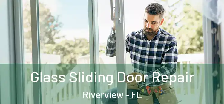 Glass Sliding Door Repair Riverview - FL