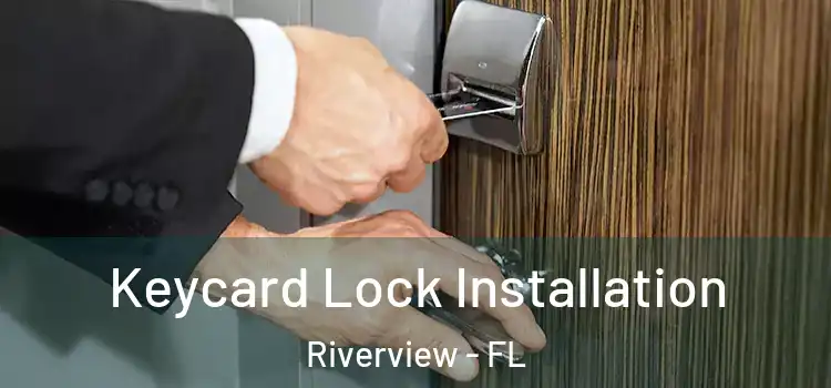 Keycard Lock Installation Riverview - FL